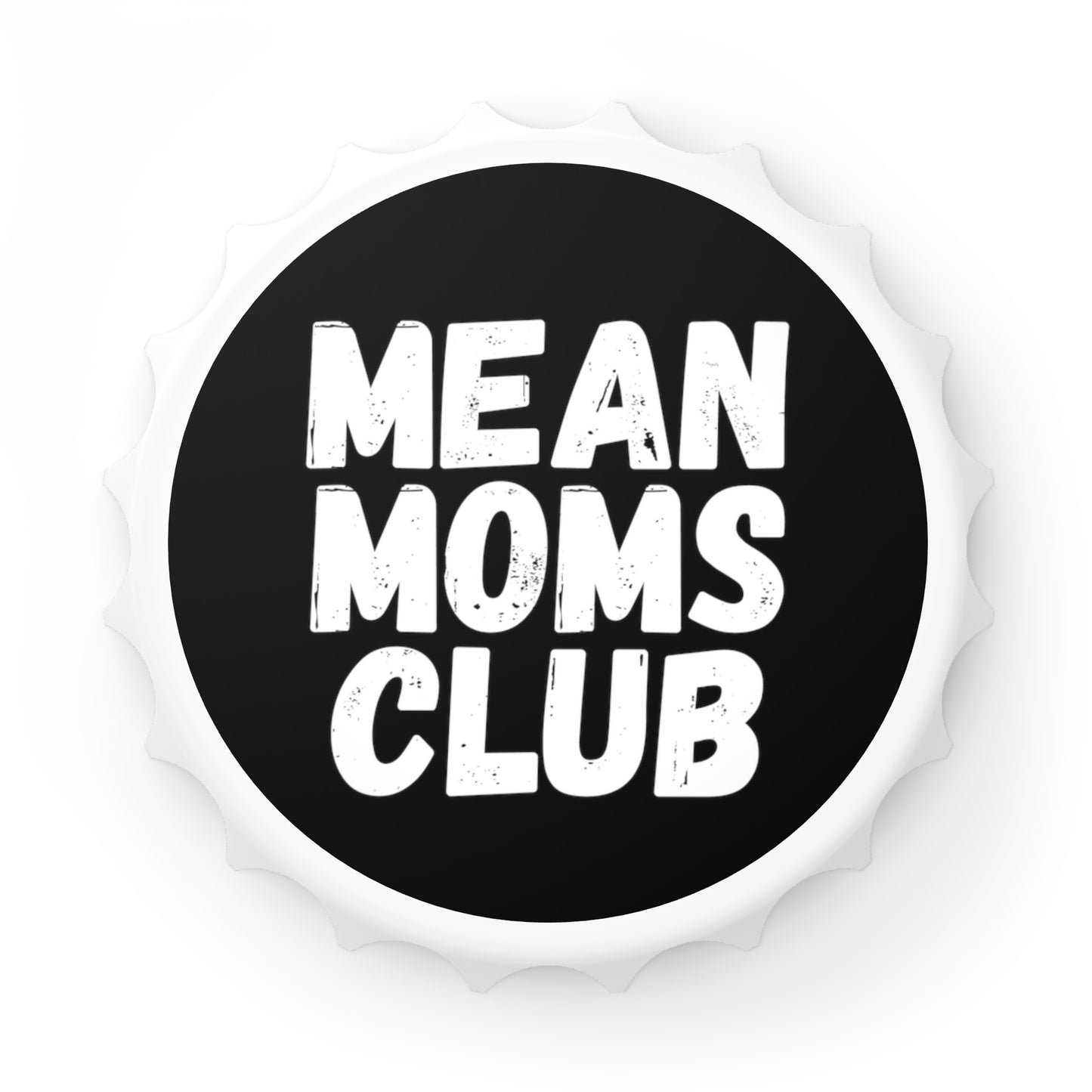 Black Mean Moms Club Bottle Opener