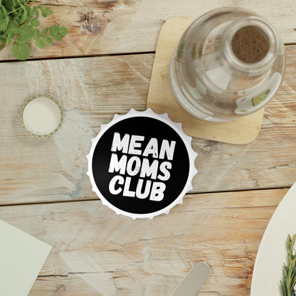 Black Mean Moms Club Bottle Opener