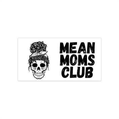 Mean Moms Club Bumper Sticker